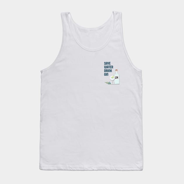 Save water drink gin Tank Top by OYPT design